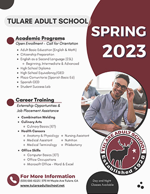 Tulare Adult School Spring Academic Programs Flyer 2023 Career Training, job placement assistance, for more information call 559-686-0225 or visit www.tulareadultschool.net